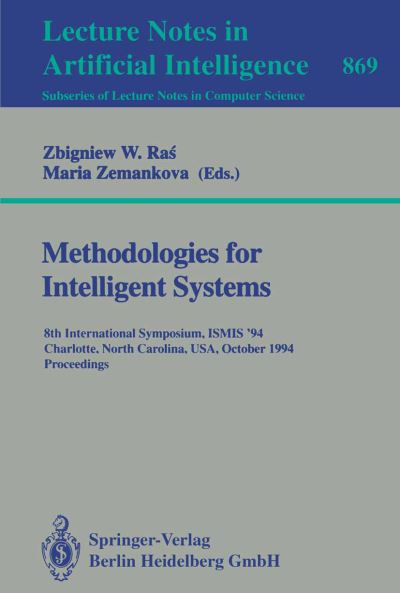 Cover for Zbigniew W Ras · Methodologies for Intelligent Systems: 8th International Symposium, Ismis '94, Charlotte, North Carolina, Usa, October 16 - 19, 1994. Proceedings (Eighth International Symposium, Ismis '94, Charlotte, North Carolina, Usa, October 16-19) - Lecture Notes in (Paperback Bog) (1994)