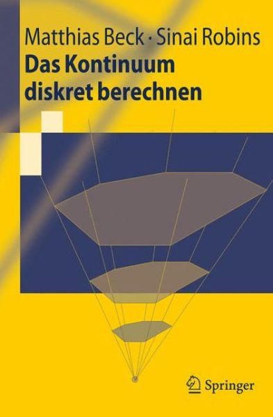 Cover for Beck, Matthias (Professor of Public Sector Management the York Management School University of York) · Das Kontinuum Diskret Berechnen - Springer-Lehrbuch (Paperback Book) [2008 edition] (2008)