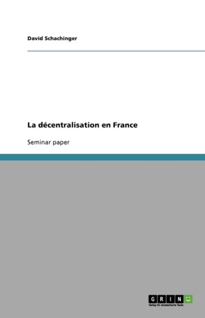 Cover for Schachinger · La décentralisation en Fran (Book) [French edition] (2007)