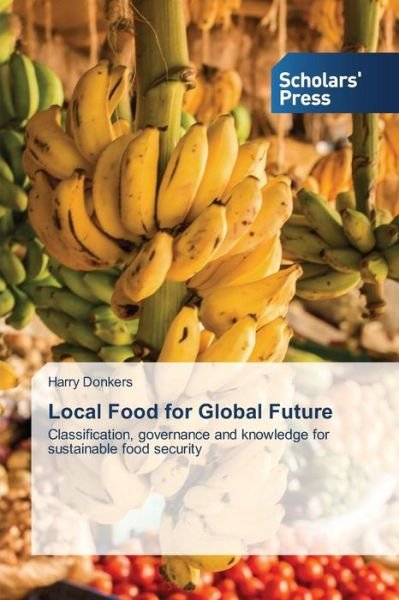Cover for Donkers Harry · Local Food for Global Future (Taschenbuch) (2015)