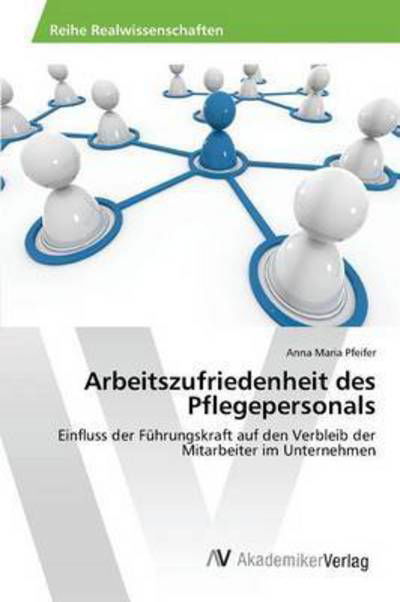 Cover for Pfeifer · Arbeitszufriedenheit des Pflege (Bog) (2016)