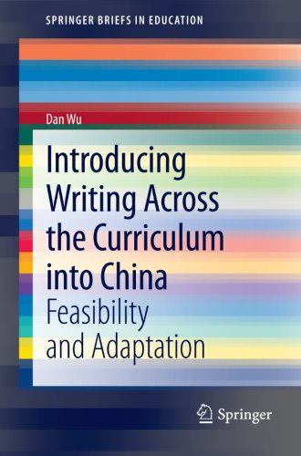 Cover for Dan Wu · Introducing Writing Across the Curriculum into China: Feasibility and Adaptation - SpringerBriefs in Education (Paperback Book) [2013 edition] (2012)