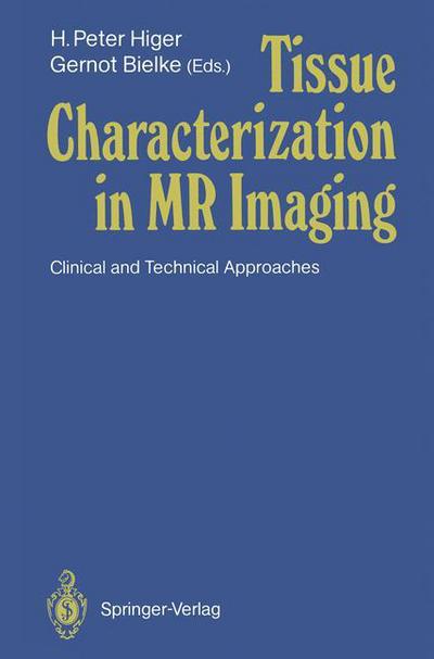 Cover for H Peter Higer · Tissue Characterization in MR Imaging: Clinical and Technical Approaches (Paperback Book) [Softcover reprint of the original 1st ed. 1990 edition] (2011)