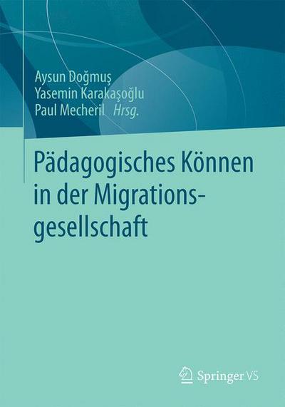 Cover for Padagogisches Koennen in Der Migrationsgesellschaft (Paperback Book) [1. Aufl. 2016 edition] (2016)