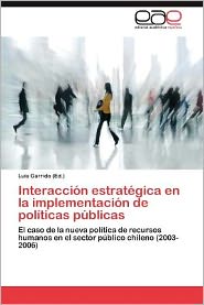 Cover for Luis Garrido · Interaccion Estrategica en La Implementacion De Politicas Publicas (Paperback Book) (2012)