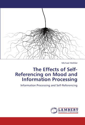 Cover for Michael Mehler · The Effects of Self-referencing on Mood and Information Processing: Information Processing and Self-referencing (Paperback Book) (2012)