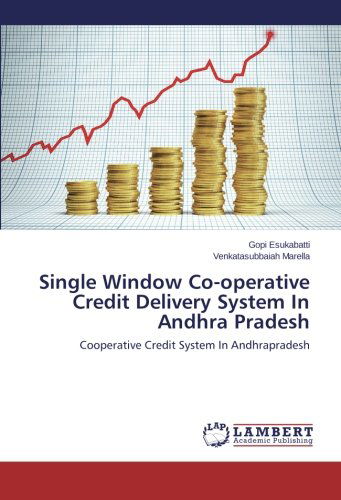 Cover for Venkatasubbaiah Marella · Single Window Co-operative Credit Delivery System in Andhra Pradesh: Cooperative Credit System in Andhrapradesh (Paperback Book) (2014)