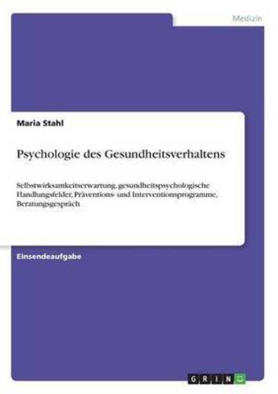 Psychologie des Gesundheitsverhal - Stahl - Książki -  - 9783668237957 - 13 lipca 2016