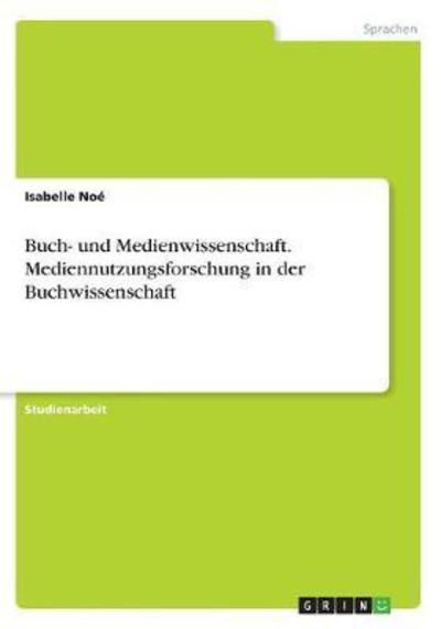 Cover for Noé · Buch- und Medienwissenschaft. Medie (Bog)