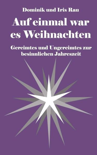 Cover for Iris Rau · Auf Einmal War Es Weihnachten (Paperback Book) [German edition] (2017)
