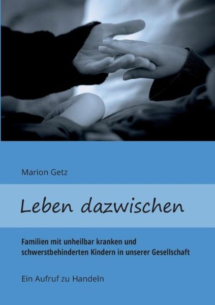 Cover for Marion Getz · Leben Dazwischen (Paperback Book) (2016)