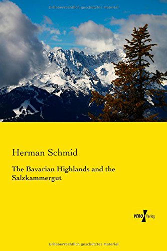 Cover for Herman Schmid · The Bavarian Highlands and the Salzkammergut (Paperback Book) (2014)