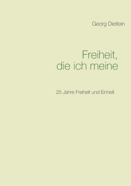Cover for Georg Dietlein · Freiheit, Die Ich Meine ... (Paperback Book) (2015)