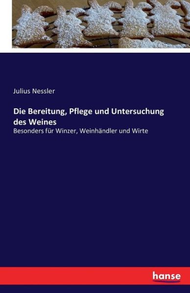 Cover for Nessler · Die Bereitung, Pflege und Unter (Book) (2016)