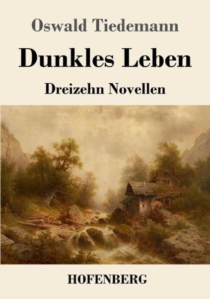 Cover for Tiedemann · Dunkles Leben (Bog) (2019)