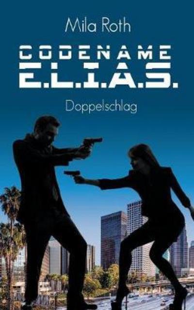 Cover for Roth · Codename E.L.I.A.S. - Doppelschlag (Book) (2017)