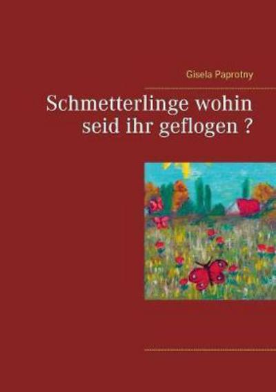 Cover for Paprotny · Schmetterlinge wohin seid ihr (Book) (2018)