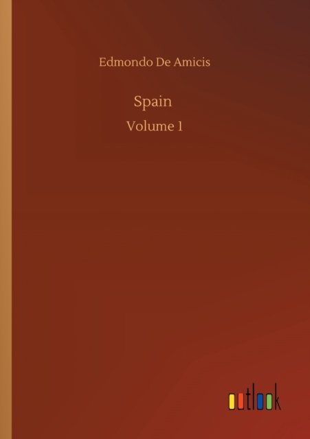 Cover for Edmondo De Amicis · Spain: Volume 1 (Paperback Book) (2020)