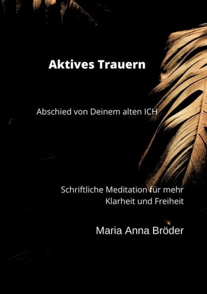 Cover for Maria Anna Bröder · Aktives Trauern (Paperback Book) (2022)