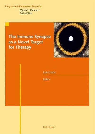 Cover for The Immune Synapse As a Novel Target for Therapy - Progress in Inflammation Research (Hardcover Book) (2007)