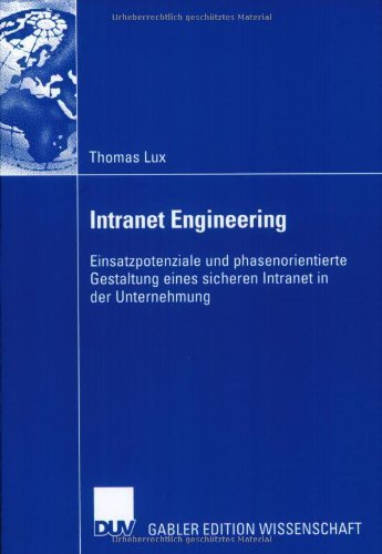 Cover for Thomas Lux · Intranet Engineering: Einsatzpotenziale Und Phasenorientierte Gestaltung Eines Sicheren Intranet in Der Unternehmung (Taschenbuch) [2005 edition] (2005)