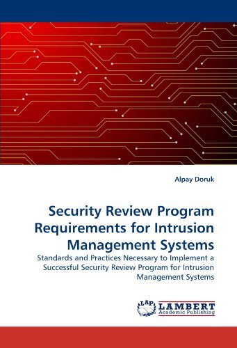 Cover for Alpay Doruk · Security Review Program Requirements for Intrusion Management Systems: Standards and Practices Necessary to Implement a Successful Security Review Program for Intrusion Management Systems (Pocketbok) (2010)