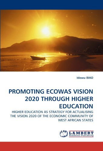 Cover for Idowu Biao · Promoting Ecowas Vision 2020 Through Higher Education: Higher Education As Strategy for Actualising the Vision 2020 of the Economic Community of West African States (Taschenbuch) (2010)