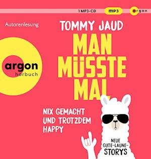 Cover for Tommy Jaud · Man Müsste Mal Nix Gemacht Und Trotzdem Happy (CD) (2024)