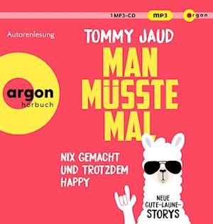 Cover for Tommy Jaud · Man Müsste Mal Nix Gemacht Und Trotzdem Happy (CD) (2024)