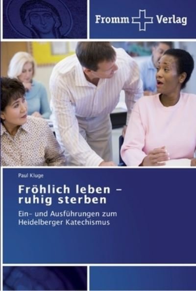 Cover for Kluge · Fröhlich leben - ruhig sterben (Bok) (2011)