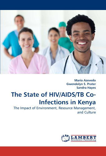 Cover for Sandra Hayes · The State of Hiv / Aids/tb Co-infections in Kenya: the Impact of Environment, Resource Management, and Culture (Paperback Book) (2010)