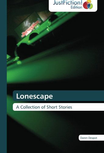 Cover for Daren Despot · Lonescape: a Collection of Short Stories (Paperback Book) (2012)