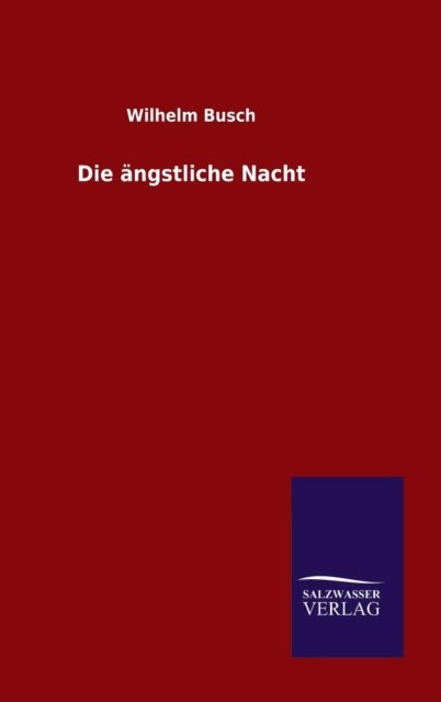 Die ängstliche Nacht - Busch - Books -  - 9783846060957 - December 22, 2015