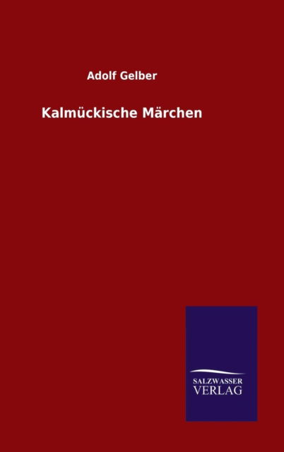 Cover for Adolf Gelber · Kalmuckische Marchen (Hardcover Book) (2015)