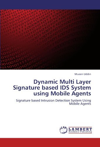 Cover for Mueen Uddin · Dynamic Multi Layer Signature Based Ids System Using Mobile Agents: Signature Based Intrusion Detection System Using Mobile Agents (Paperback Book) (2011)