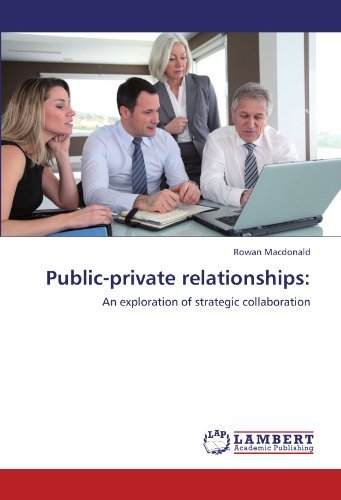 Cover for Rowan Macdonald · Public-private Relationships:: an Exploration of Strategic Collaboration (Pocketbok) (2011)