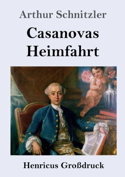 Cover for Arthur Schnitzler · Casanovas Heimfahrt (Grossdruck) (Paperback Book) (2019)