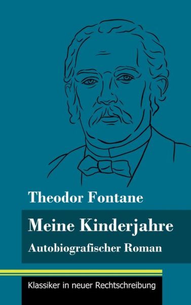 Cover for Theodor Fontane · Meine Kinderjahre: Autobiografischer Roman (Band 155, Klassiker in neuer Rechtschreibung) (Hardcover Book) (2021)