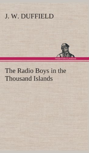 Cover for J. W. Duffield · The Radio Boys in the Thousand Islands (Hardcover Book) (2013)