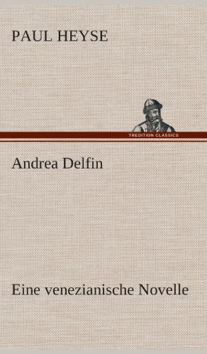 Cover for Paul Heyse · Andrea Delfin Eine Venezianische Novelle (Hardcover Book) [German edition] (2013)