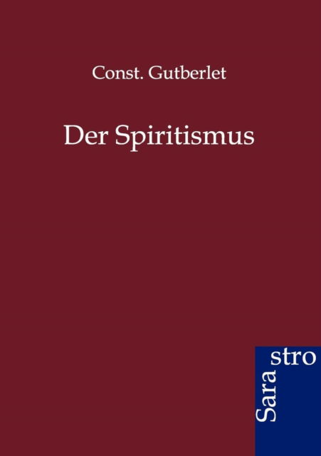 Cover for Const Gutberlet · Der Spiritismus (Paperback Book) [German edition] (2012)