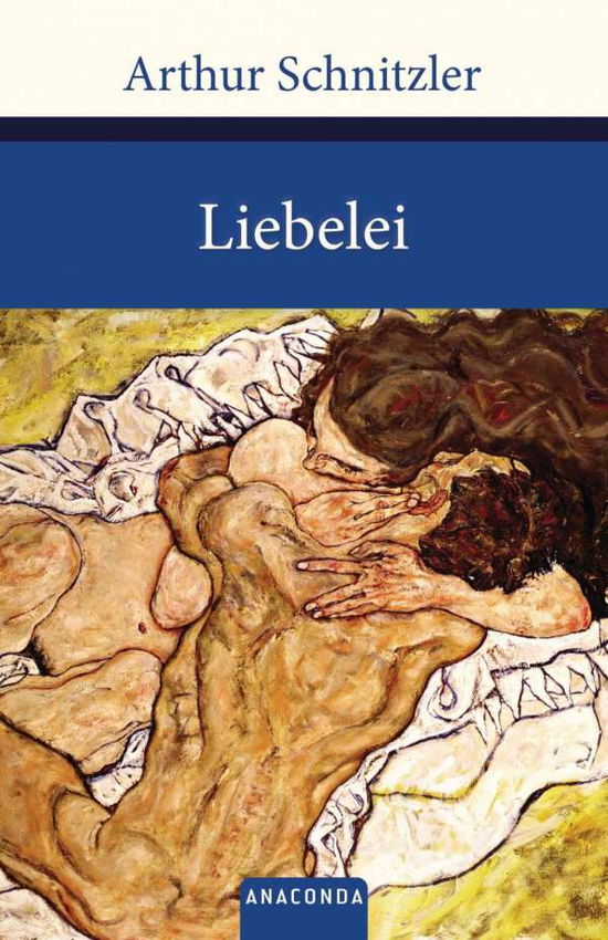 Liebelei (anaconda Hc) - Arthur Schnitzler - Books -  - 9783866477957 - 