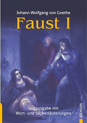 Cover for Johann Wolfgang Goethe · Faust 1. Johann Wolfgang Goethe. Textausgabe mit Wort- und Sacherklärungen (Paperback Book) (2018)