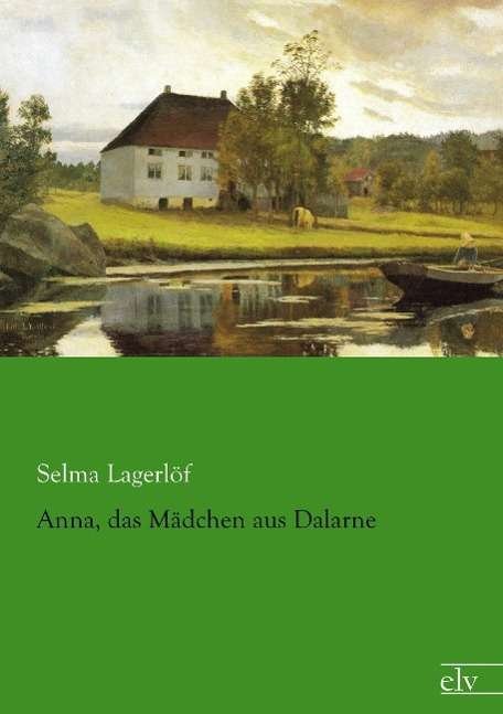 Cover for Lagerlöf · Anna, das Mädchen aus Dalarne (Book)