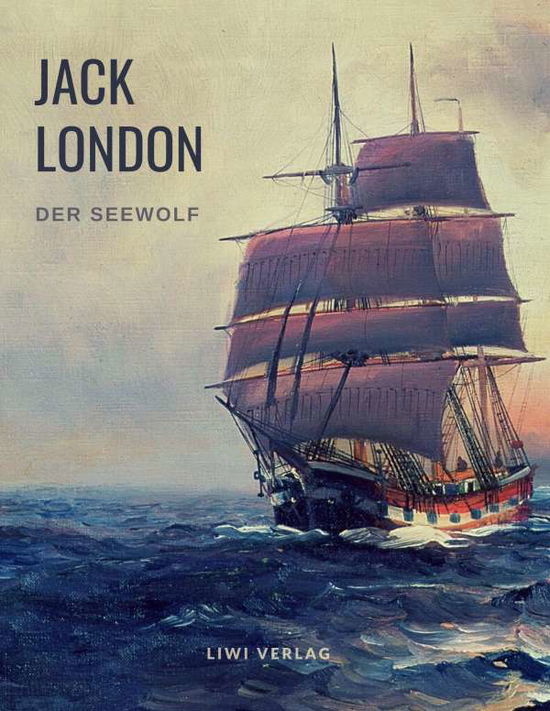 Jack London: Der Seewolf - London - Books -  - 9783965422957 - 