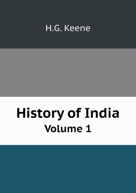 Cover for H G Keene · History of India Volume 1 (Taschenbuch) (2015)