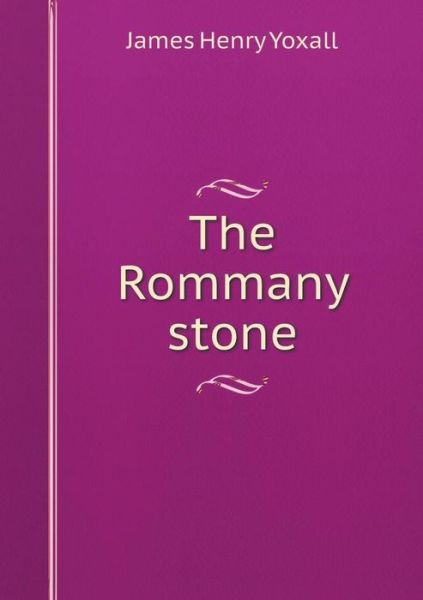 Cover for James Henry Yoxall · The Rommany Stone (Paperback Book) (2015)