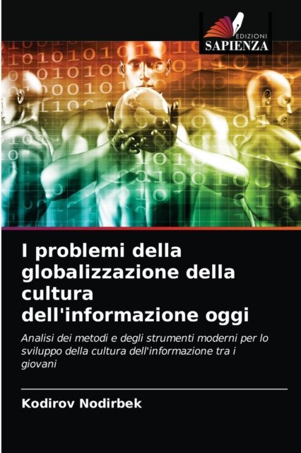 Cover for Kodirov Nodirbek · I problemi della globalizzazione della cultura dell'informazione oggi (Paperback Bog) (2020)