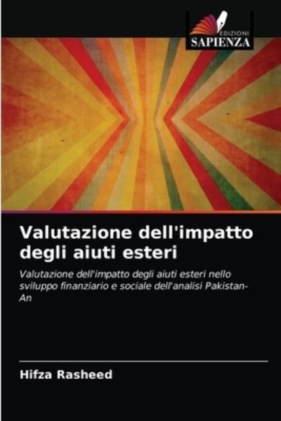 Valutazione dell'impatto degli aiuti esteri - Hifza Rasheed - Livres - Edizioni Sapienza - 9786202904957 - 16 septembre 2021