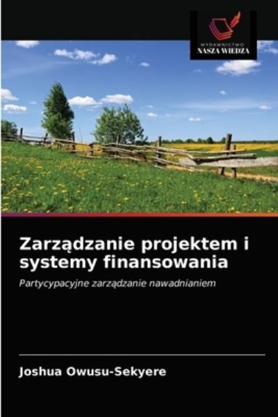 Cover for Joshua Owusu-Sekyere · Zarz?dzanie projektem i systemy finansowania (Paperback Book) (2021)
